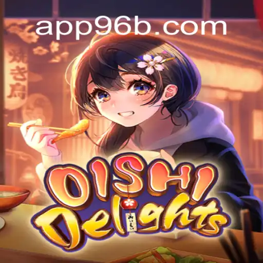 Explore the World of OishiDelights and 96B.com Oficial Slots Brasil #1