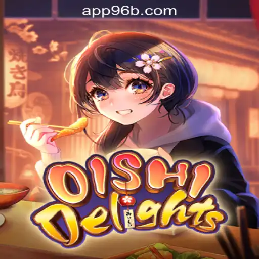 Explore the World of OishiDelights and 96B.com Oficial Slots Brasil #1